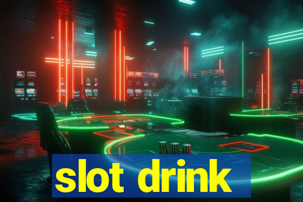 slot drink