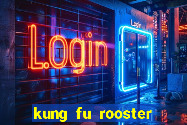 kung fu rooster slot game