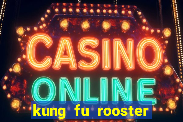 kung fu rooster slot game