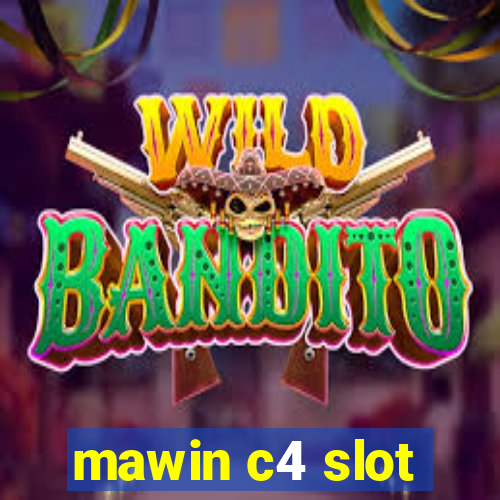 mawin c4 slot