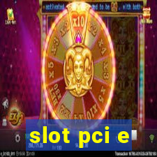 slot pci e