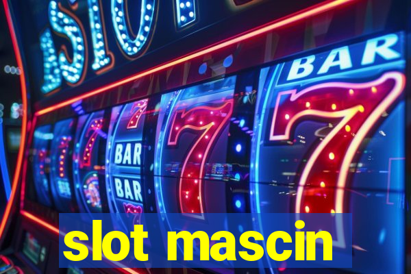 slot mascin