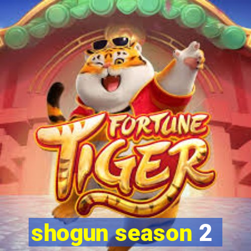 shogun season 2