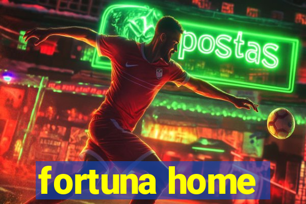 fortuna home