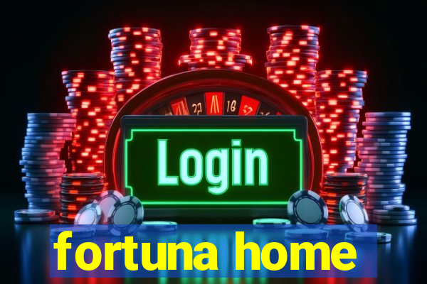 fortuna home