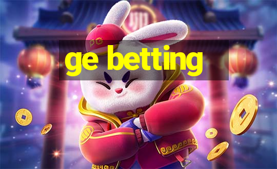 ge betting