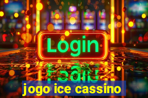 jogo ice cassino