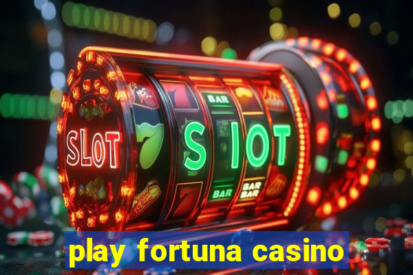 play fortuna casino