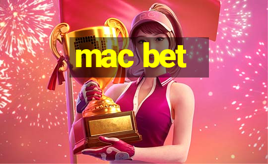 mac bet