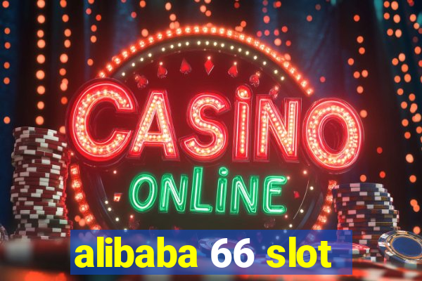 alibaba 66 slot