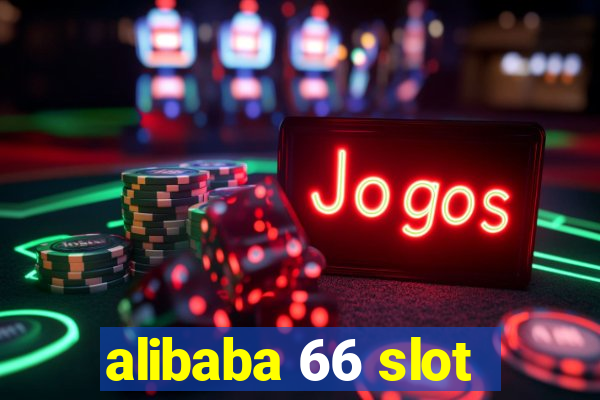 alibaba 66 slot