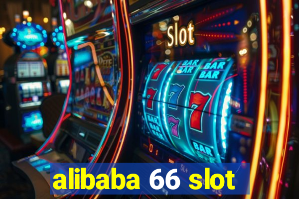 alibaba 66 slot