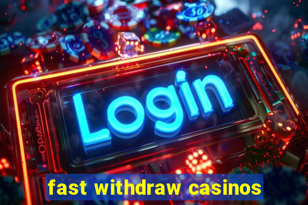 fast withdraw casinos