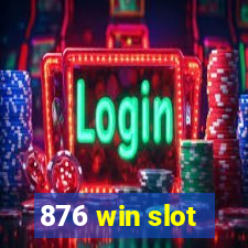 876 win slot