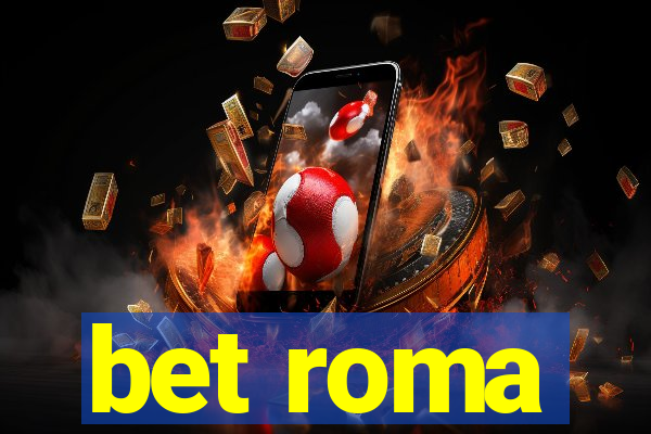 bet roma