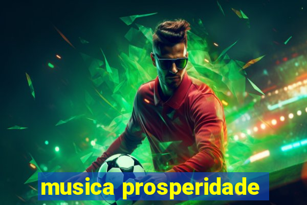 musica prosperidade