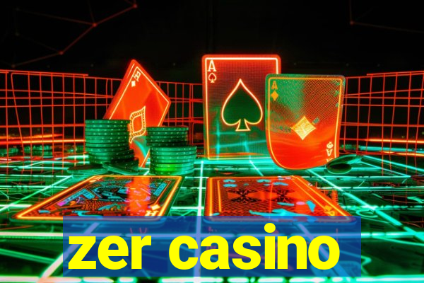 zer casino