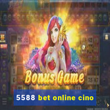 5588 bet online cino