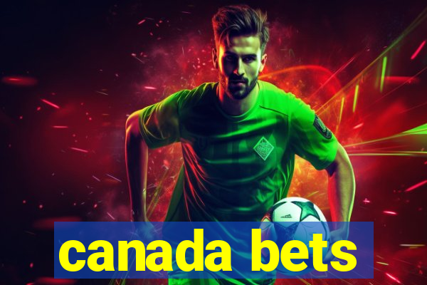 canada bets