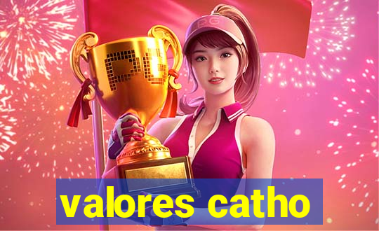 valores catho