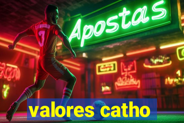 valores catho