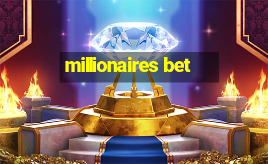 millionaires bet