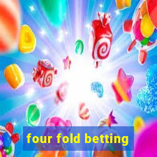 four fold betting