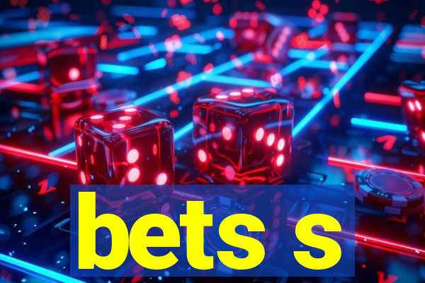 bets s