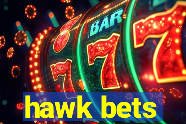 hawk bets