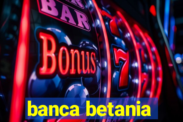 banca betania