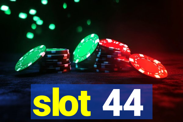 slot 44