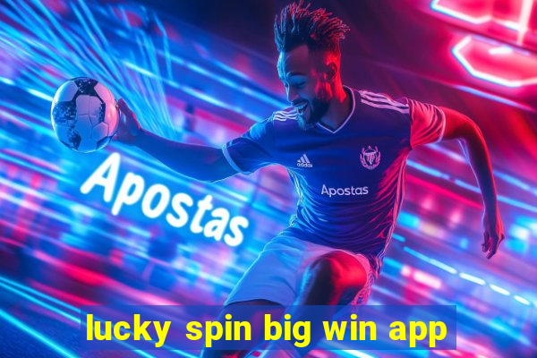 lucky spin big win app