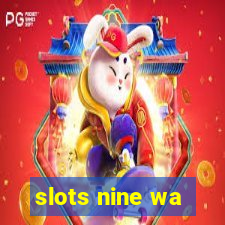 slots nine wa