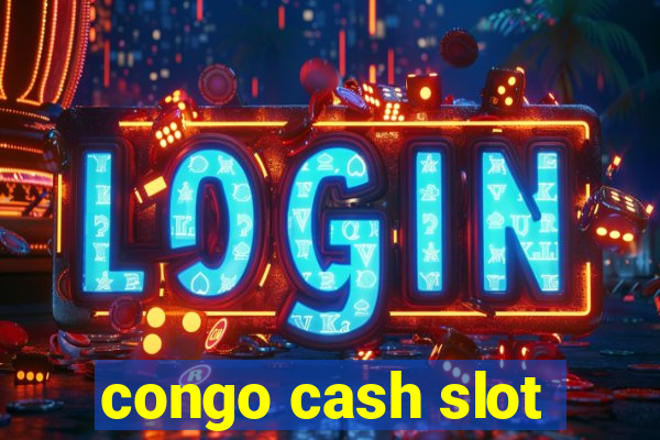 congo cash slot