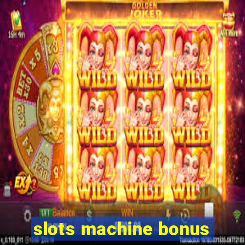 slots machine bonus