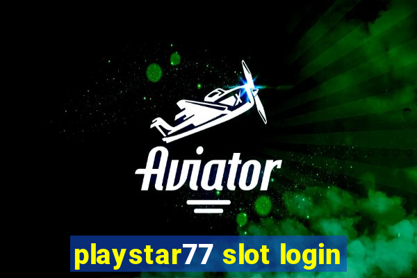 playstar77 slot login