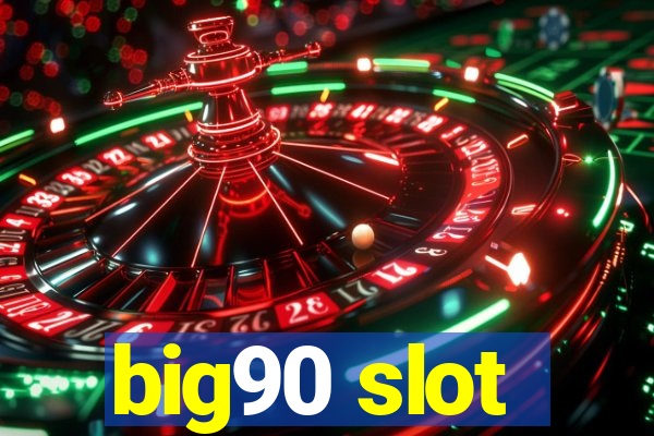 big90 slot