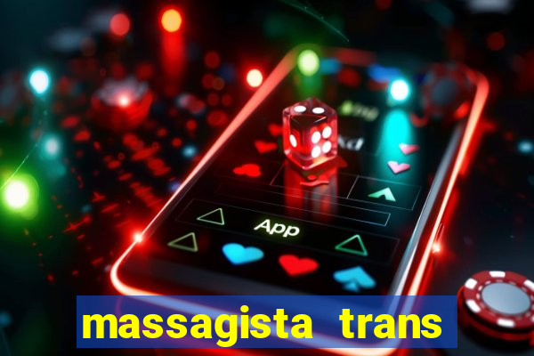 massagista trans s?o paulo