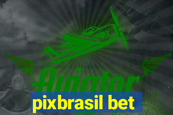 pixbrasil bet