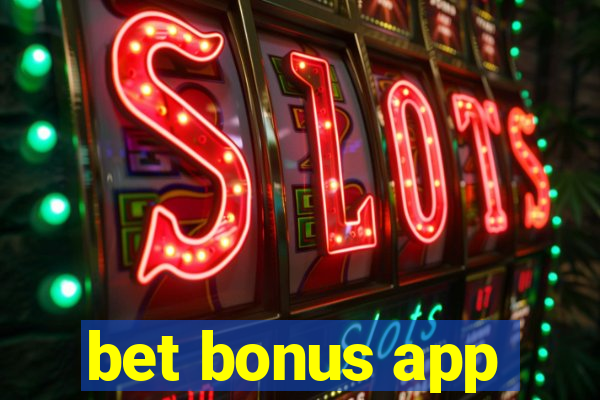 bet bonus app