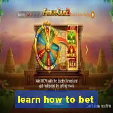 learn how to bet