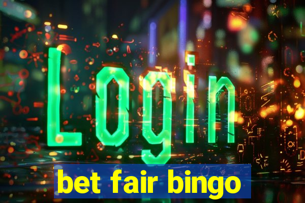 bet fair bingo