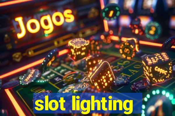 slot lighting