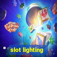 slot lighting