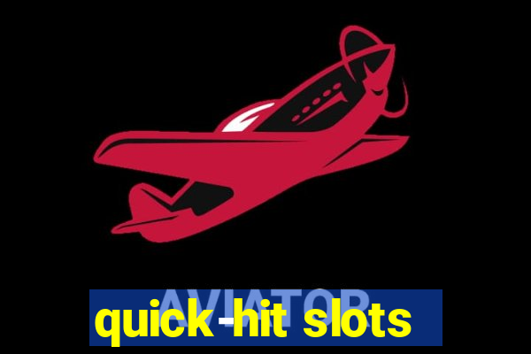 quick-hit slots