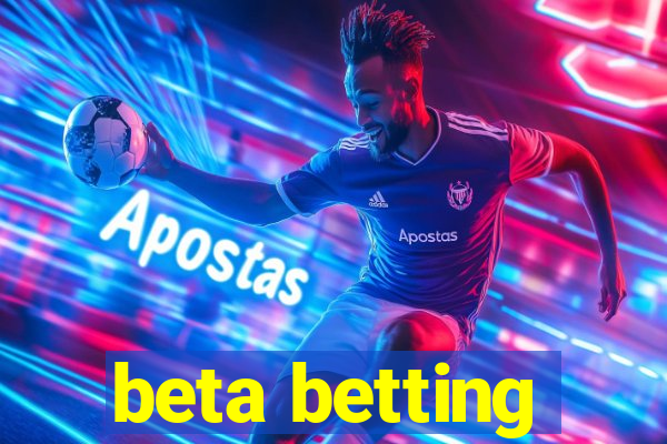 beta betting