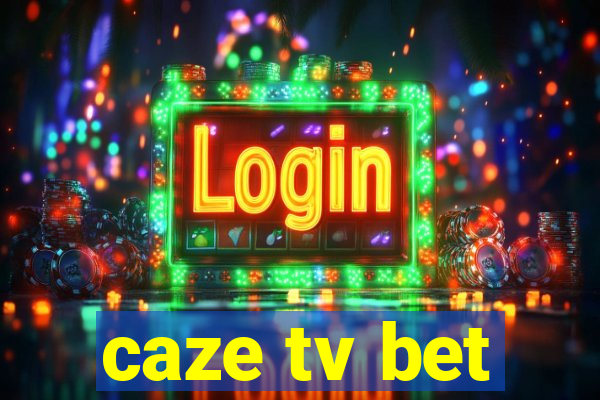 caze tv bet