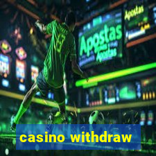 casino withdraw