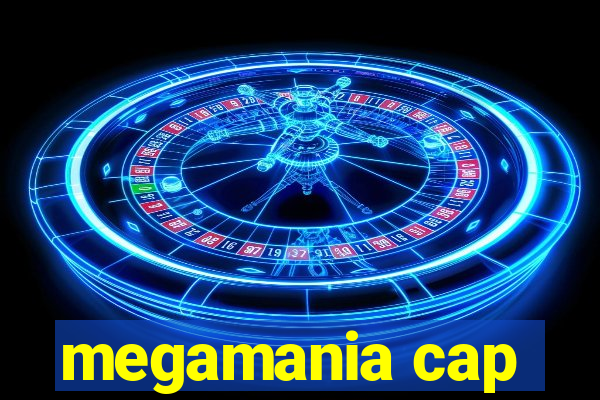 megamania cap