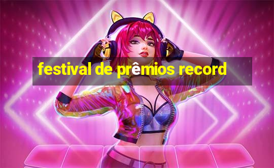 festival de prêmios record